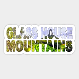 GLASS HOUSE MOUNTAINS - Sunshine Coast Hinterlands Sticker